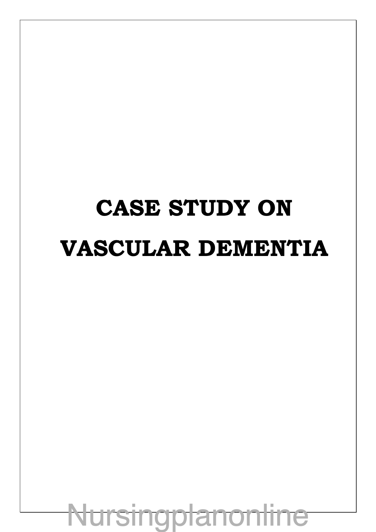 CASE STUDY- DEMENTIA - Nursing Plan Online