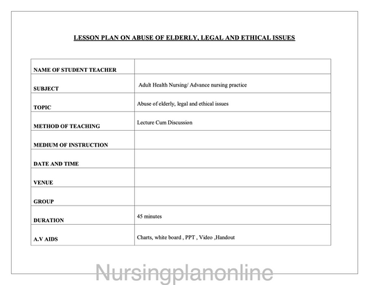LESSON PLAN- ABUSE OF ELDERLY , LEGAL AND ETHICAL ISSUES - Nursing Plan Online